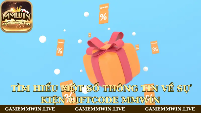 Giải thích thông tin về giftcode Mmwin